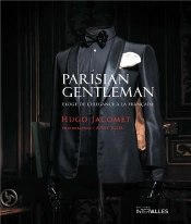 Parisian Gentleman : Éloge De L'Élégance À La Française