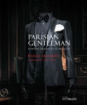 Parisian Gentleman : Eloge De L'Élégance À La Française