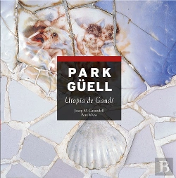 Bertrand.pt - Park Güell, Utopia De Gaudí