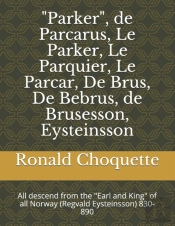 'Parker', De Parcarus, Le Parker, Le Parquier, Le Parcar, De Brus, De Bebrus, De Brusesson, Eysteinsson