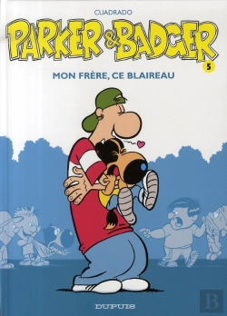 Bertrand.pt - Parker & Badger Tome 5 ; Mon Frère, Ce Blaireau