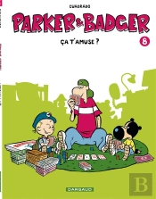 Parker & Badger Tome 8 ; Ça T'Amuse?