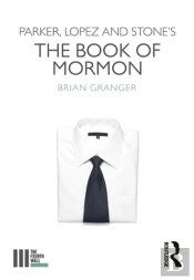 Parker, Lopez And Stone'S The Book Of Mormon