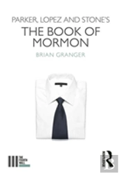 Parker, Lopez And Stone'S The Book Of Mormon