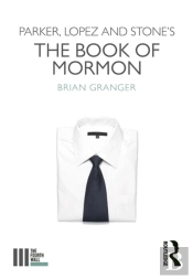 Parker, Lopez And Stone'S The Book Of Mormon