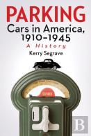 Parking Cars In America, 1910-1945