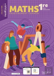 Parkour + : Maths Enseignement Commun ; 1re Séries Technologiques ; Livre Élève