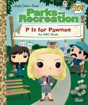 Parks And Recreation: P Is For Pawnee: An Abc Book (Funko Pop!)