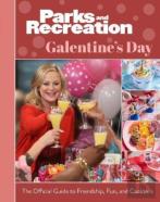 Parks And Recreation: The Official Galentine'S Day Guide To Friendship, Fun, And Cocktails