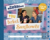 Parks And Recreation: You Perfect Sunflower