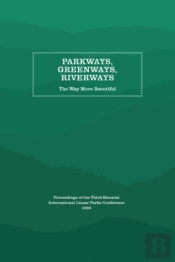 Parkways, Greenways, Riverways