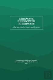 Parkways, Greenways, Riverways