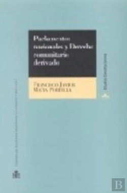 Bertrand.pt - Parlamentos Nacionales Y Derecho Comunitario Derivado.