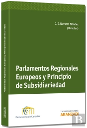 Parlamentos Regionales Europeos Y Principio De Subsidiariedad