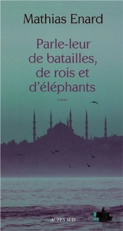 Parle-Leur De Batailles, De Rois Et D'Éléphants