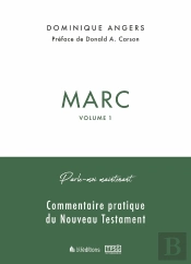 Parle-Moi Maintenant Par Marc - Volume 1 : Commentaire Pratique Du Nouveau Testament