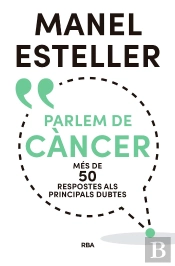Parlem De Càncer. Més De 50 Respostes Als Principals Dubtes