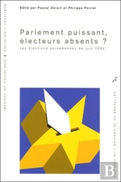 Parlement Puissant, Électeurs Absents ? : Les Élections Européennes De Juin 2004