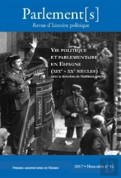 Parlement[S] : Vie Politique Et Parlementaire En Espagne ; Xixe-Xxe Siècle