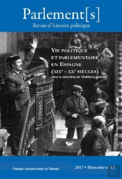 Bertrand.pt - Parlement[S] : Vie Politique Et Parlementaire En Espagne ; Xixe-Xxe Siècle