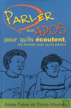 Bertrand.pt - Parler Aux Ados Pour Qu'Ils Écoutent, Les Écouter Pour Qu'Ils Parlent