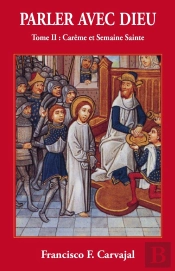Parler Avec Dieu Tome 2 ; Carême, Semaine Sainte