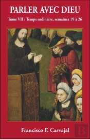 Parler Avec Dieu Tome 7 ; Temps Ordinaires ; Semaines 19 À 27
