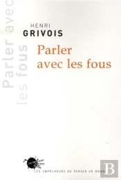 Parler Avec Les Fous