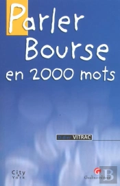 Parler Bourse En 2000 Mots Et Abreviations ; 3e Edition