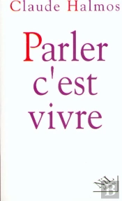 Parler, C'Est Vivre