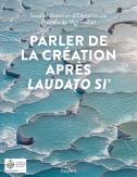 Parler De Création Après Laudato Si