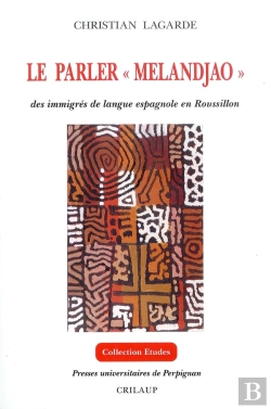 Bertrand.pt - Parler Melandjao Des Immigres De Langue Espagnole En Roussillon