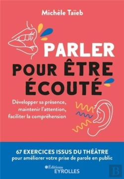 Bertrand.pt - Parler Pour Etre Ecoute - Developper Sa Presence, Maintenir L'Attention, Faciliter La Comprehension