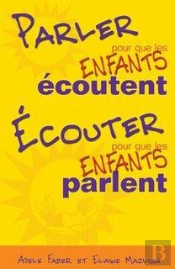 Parler Pour Que Les Enfants Écoutent, Écouter Pour Que Les Enfants Parlent