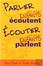 Parler Pour Que Les Enfants Écoutent, Écouter Pour Que Les Enfants Parlent