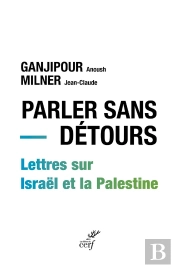 Parler Sans Détours : Lettres Sur Israël Et La Palestine