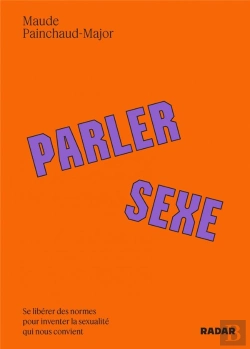 Bertrand.pt - Parler Sexe : Se Libérer Des Normes Pour Inventer La Sexualité Qui Nous Convient