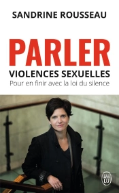 Parler ; Violences Sexuelles ; Pour En Finir Avec La Loi Du Silence