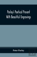 Parley'S Poetical Present. With Beautiful Engravings