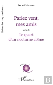 Parlez Vent Mes Amis ; Le Quart D'Un Nocturne Abîme
