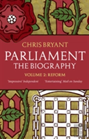 Parliament: The Biography (Volume Ii - Reform)