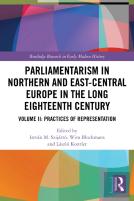 Parliamentarism In Northern And East-Central Europe In The Long Eighteenth Century