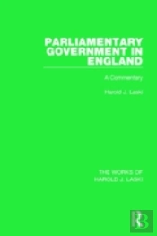 Parliamentary Government In England (Works Of Harold J. Laski)