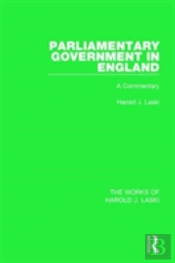 Parliamentary Government In England (Works Of Harold J. Laski)