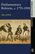 Parliamentary Reform In Britain, C. 1770-1918