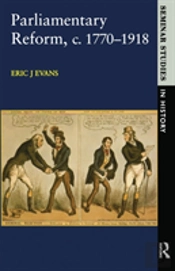 Parliamentary Reform In Britain, C. 1770-1918