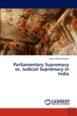 Bertrand.pt - Parliamentary Supremacy Vs. Judicial Supremacy In India