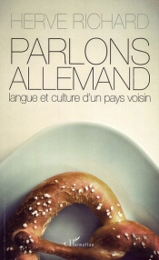 Parlons Allemand ; Langue Et Culture D'Un Pays Voisin