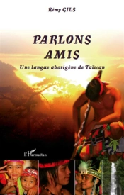 Parlons Amis ; Une Langue Aborigène De Taïwan