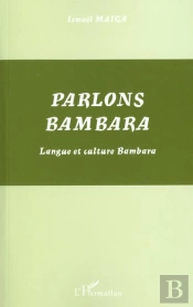 Parlons Bambara ; Langue Et Culture Bambara